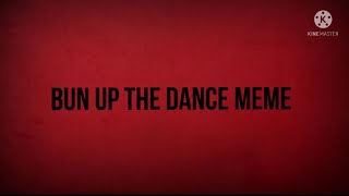 Bun up the dance meme {background not mine👌} ℂ𝕠𝕞𝕞𝕖𝕟𝕥 𝕗𝕟𝕒𝕗 𝕕𝕒𝕣𝕖𝕤 𝕡𝕝𝕤
