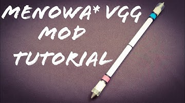 Menowa* VGG Mod Tutorial
