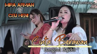 CINTA BERAWAN - MIRA ARMAN FT CEU HENI ( DANGDUT BAJIDOR VERSION )