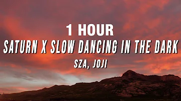 [1 HOUR] SZA, Joji - Saturn X Slow Dancing In The Dark (TikTok Mashup) [Lyrics]