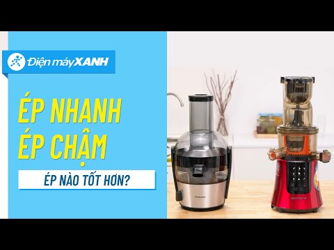 Giải ngố máy ép chậm và máy ép nhanh • Điện máy XANH