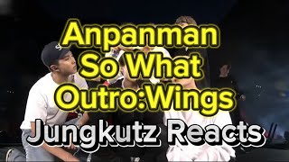 Jungkutz Reacts to Anpanman, So What and Outro Wings Live Reaction