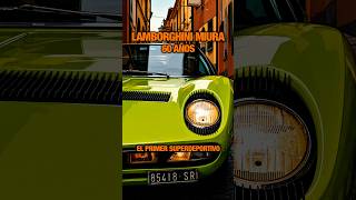 🚗 Lamborghini Miura: el origen de todo