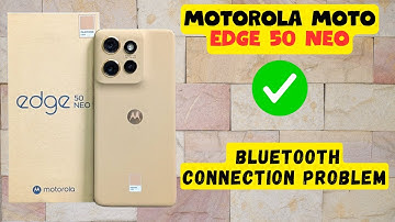 Motorola Moto Edge 50 Neo Bluetooth connection Problem (Quick & Easy)