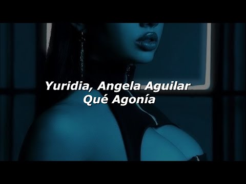 Yuridia, Angela Aguilar – Qué Agonía 💔|| LETRA