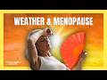 How weather affects menopause and how to ease symptoms | #hotflashrelief