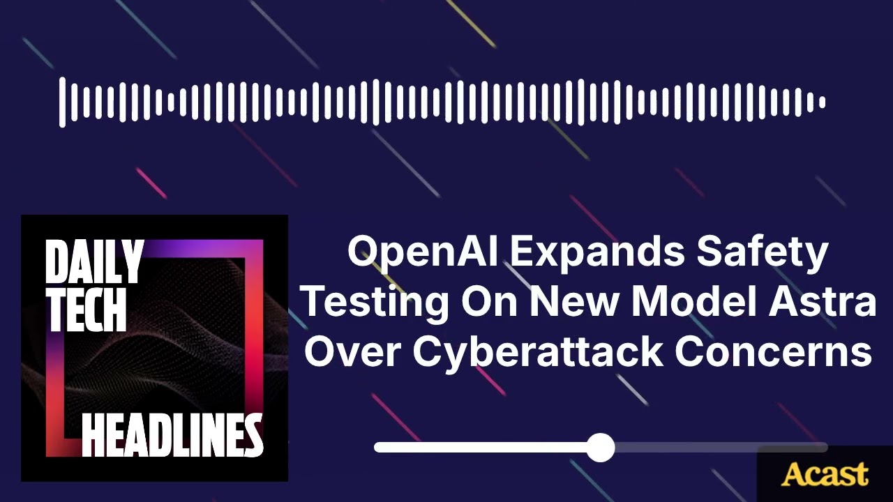 Thumbnail for OpenAI Expands Safety Testing On New Model Astra Over Cyberattack Concerns - DTH