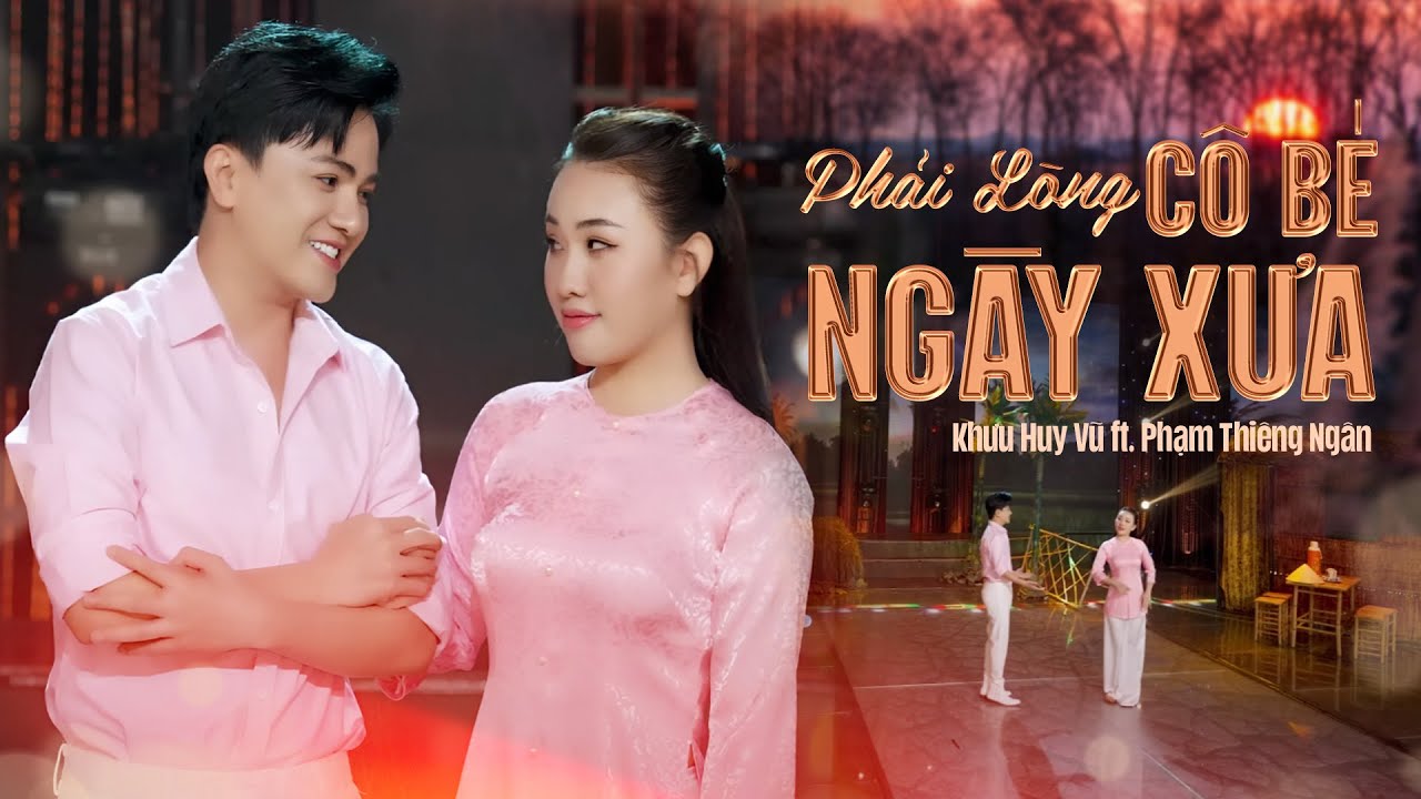 Phải Lòng Cô Bé Ngày Xưa | Khưu Huy Vũ ft. Phạm Thiêng Ngân | St Cao Nhật Minh | Ngày xưa anh chê