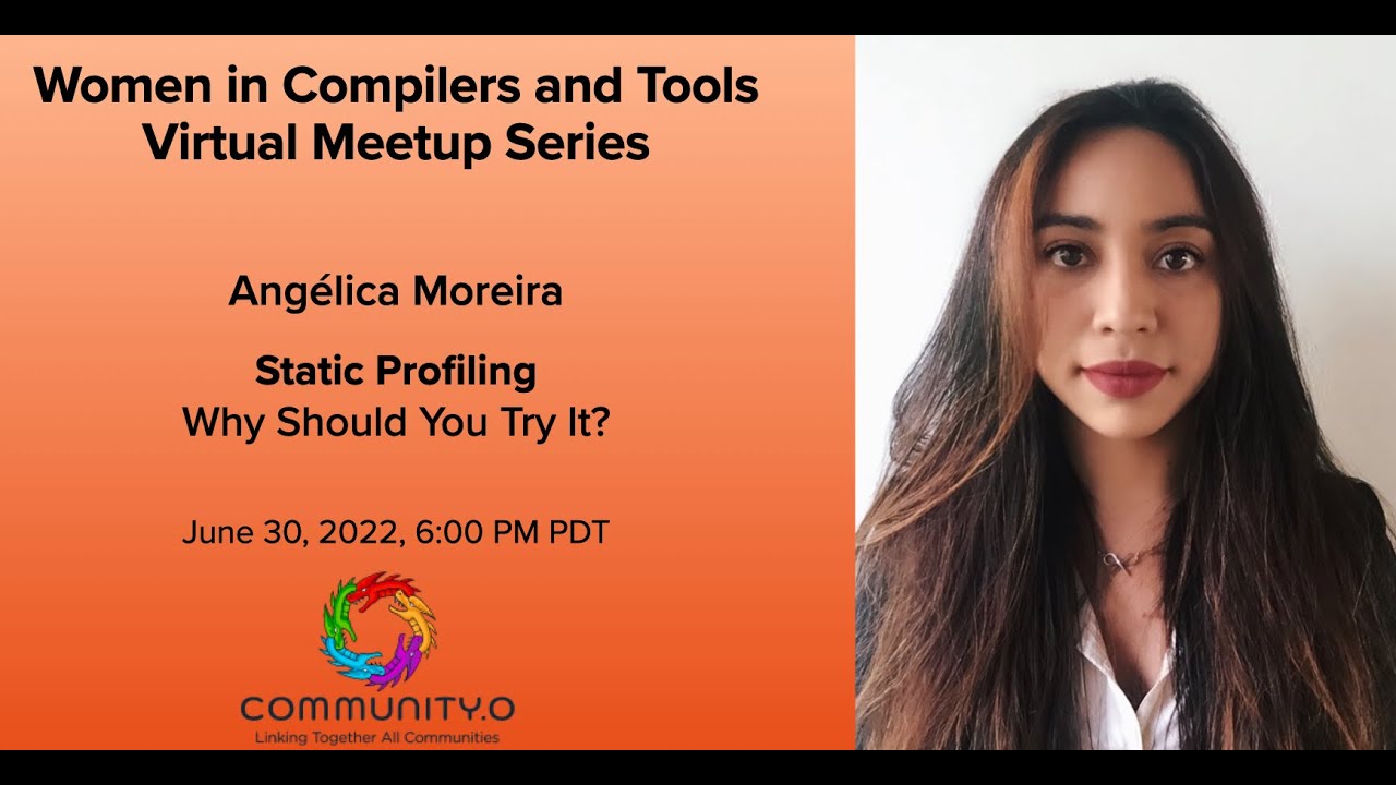 Women in Compilers and Tools Meetup Series - June 2022: Angélica ...