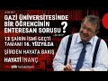 13 Şair - Gazi Üniversitesi Bir Öğrencinin Enteresan Sorusu - Hayati İNANÇ