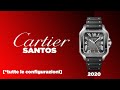 Recensione: SANTOS de Cartier!! Unboxing [Tutte le configurazioni + cinturini]