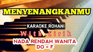 TUHAN KUMAU MENYENANGKANMU |• KARAOKE ROHANI |• DO = F |• NADA RENDAH |• NADA WANITA |• LOWER KEY
