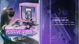 Alex Nes - Positive Vibes Only [Full EP]