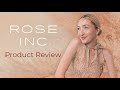 Rose Inc. Product Review | Paige Johanna