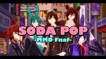 |MMD Fnaf| - Soda Pop