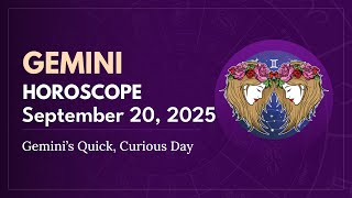 Daily GEMINI Horoscope (September 20, 2025) ♊️ 🌟 Gemini’s Quick, Curious Day