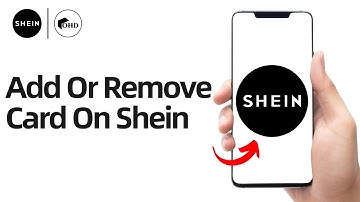 How To Add Or Remove Credit Or Debit Card On Shein? (2024 GUIDE)