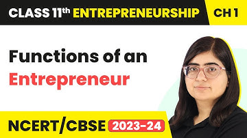 Functions of an Entrepreneur - Entrepreneurship Concept & Functions | Class 11 Entrepreneurship Ch 1