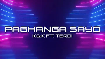 K&K - Paghanga Sayo ft. Terdi