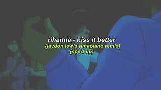 rihanna - kiss it better (jaydon lewis amapiano remix) (sped up) Resimi