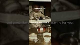 Black Coffee Milk. Johnny Ray Cajun Cowboy
