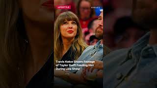 Travis Kelce Shows Footage of Taylor Swift Feeding Him During Live Show #shorts