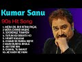 New Kumar Sanu Gan | Kumar Sanu Song | Kumar Sanu Best Bollywood Songs 90s 2024 Hindi