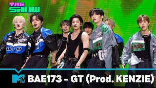 BAE173 - GT (Prod. KENZIE) (Live Performance) | The Show | MTV Asia