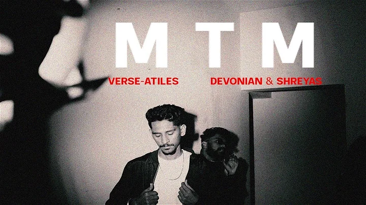 MTM - Verse-Atiles (Music Video) | Prod By. Shreya...