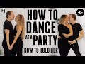 How to Dance at a Party Course Video #1 | How to Hold Her & Basic Steps