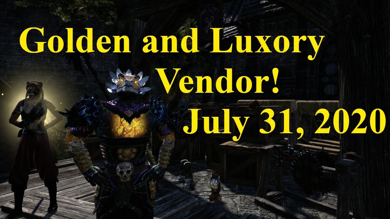 ESO Golden and Luxory Vendor July 31, 2020! YouTube