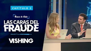 Banco de Chile - Las Caras del Fraude - Vishing