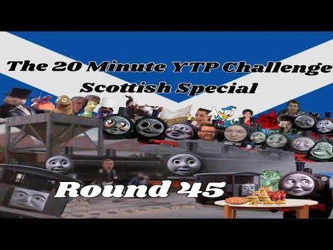 The 20 Minute YTP Challenge: Round 45 - The Scottish Special