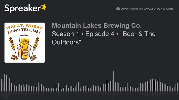 Season 1 Episode 4 "Beer & The Outdoors" (part 1 o...