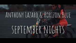 Anthony Lazaro & Horizon Blue - September Nights (Official Video)