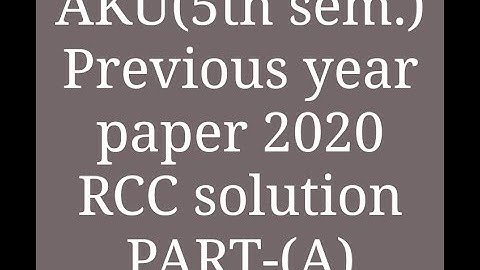 AKU B-tech 5th sem previous year paper //2020// RCC solution//Part-A//civil engineering