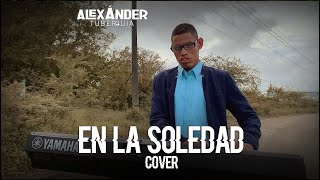 ⁣En la Soledad | Alexander Tuberquia