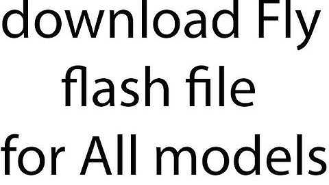 download Fly flash file for All models