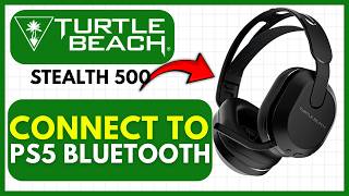 How To Connect Turtle Beach Stealth 500 To Ps5 Bluetooth (Easy) 2026
