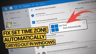 How to Fix Set Time Zone Automatically Greyed Out in Windows 10/11 [Solved]