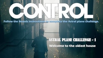 Astral plane challenge 1| Welcome to the oldest house