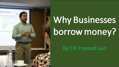 Why Businesses borrow money? I CA Pramod Jain