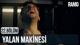 Ramo Yalan Makinesine Bağlandı | Ramo 22.Bölüm