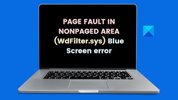 PAGE_FAULT_IN_NONPAGED_AREA (WdFilter.sys) Blue Screen error in Windows