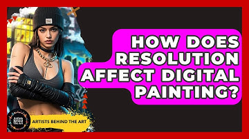 How Does Resolution Affect Digital Painting? - Artists Behind the Art