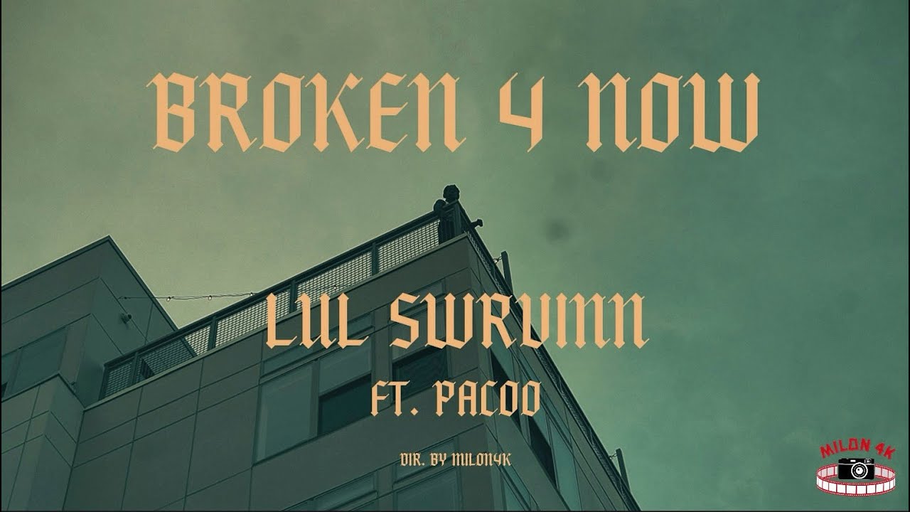 Guarda Lul Swrvinn | Broken For Now ft. Pacoo (Official Music Video) | Shot by @milon4kk su YouTube Guarda Lul Swrvinn | Broken For Now ft. Pacoo (Official Music Video) | Shot by @milon4kk su YouTube