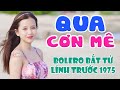 Qua Cơn Mê, Hái Hoa Rừng Cho Em - LK Nhạc Bolero TUYỆT ĐỈNH 1368 Bài Nhạc Trữ Tình Hay Nhất