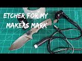 Cheap and Simple Etcher for Knife Makers Mark
