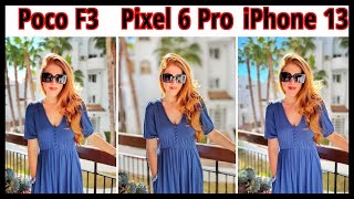 Poco F3 VS Pixel 6 Pro VS iPhone 13 - Camera Comparison!