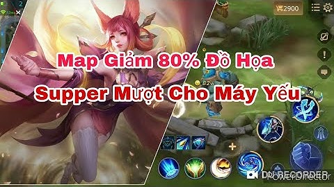 Hướng Dẫn Fix Lag Bằng Map Giảm 80% Đồ Họa Siêu Mượt